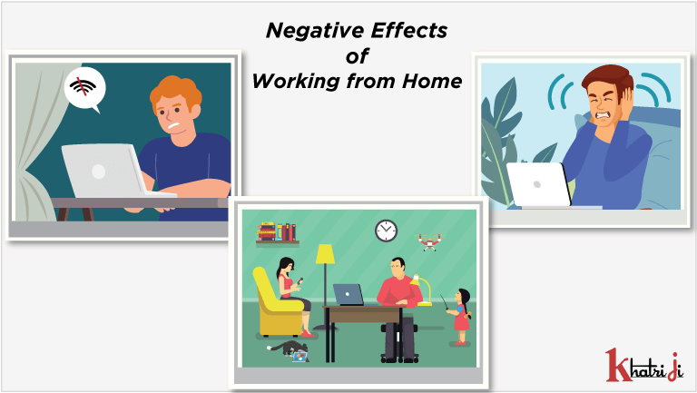 Negative Effects of Working from Home - Khatriji