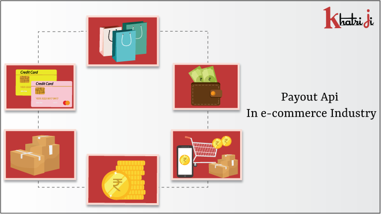 Payout API in the E-Commerce Industry - Khatriji