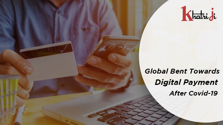 Global bent towards digital payment after covid-19