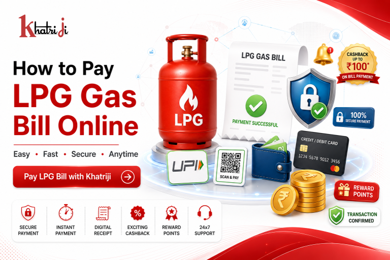 How to pay an LPG gas bill online in India using Khatriji with secure digital payments, UPI, bill payment, and transaction verification.